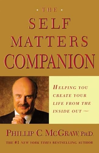 Book cover for The Self Matters Companion: Helping You Create Your Life from the Inside Out by McGraw, Dr. Phil Phil
