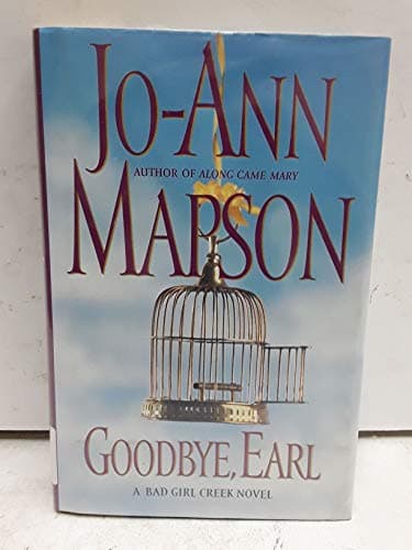 Book cover for Goodbye, Earl: A Bad Girl Creek Novel by Mapson, Jo-Ann