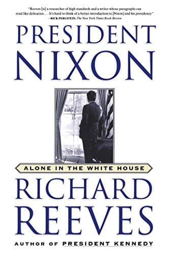 Book cover for President Nixon: Alone in the White House by Reeves, Richard