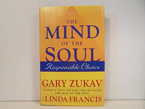 Book cover for The Mind of the Soul: Responsible Choice by Zukav, Gary