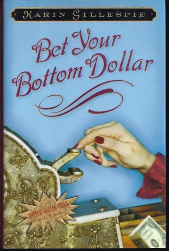 Book cover for Bet Your Bottom Dollar: A Bottom Dollar Girls Novel by Gillespie, Karin