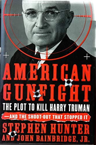 Book cover for American Gunfight: The Plot to Kill Harry Truman--and the Shoot-out that Stopped It by Hunter, Stephen