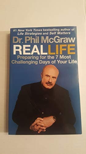 Book cover for Real Life: Preparing for the 7 Most Challenging Days of Your Life by McGraw, Dr. Phil