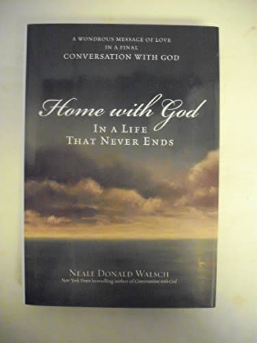 Book cover for Home with God: In a Life That Never Ends by Walsch, Neale Donald