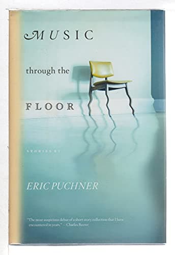 Book cover for Music Through the Floor: Stories by Puchner, Eric