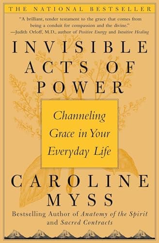Book cover for Invisible Acts of Power: Channeling Grace in Your Everyday Life by Myss, Caroline