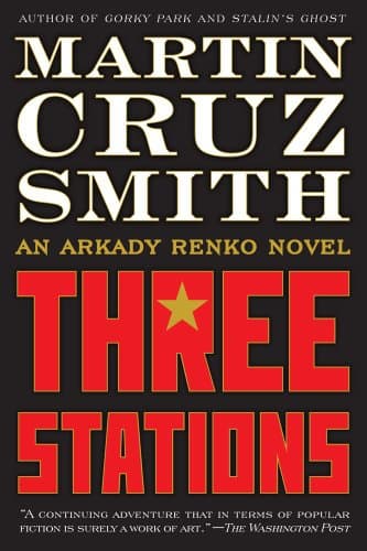 Book cover for Three Stations: An Arkady Renko Novel (7) (The Arkady Renko Novels) by Smith, Martin Cruz