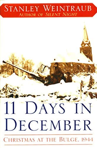 Book cover for 11 Days in December: Christmas at the Bulge, 1944 by Weintraub, Stanley