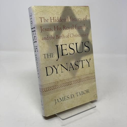 Book cover for The Jesus Dynasty: The Hidden History of Jesus, His Royal Family, and the Birth of Christianity by Tabor, James D.
