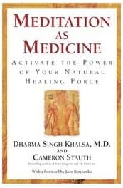 Book cover for Meditation as Medicine: Activate the Power of Your Natural Healing Force by Singh Khalsa  M.D. M.D., Dharma