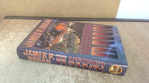 Book cover for The Anguished Dawn by Hogan, James P.