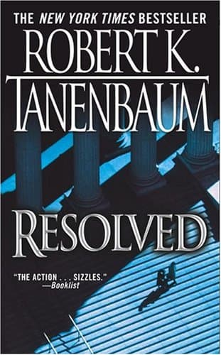 Book cover for Resolved: A Novel by Tanenbaum, Robert K.