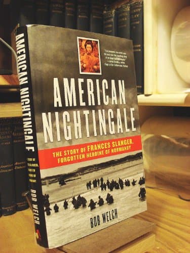 Book cover for American Nightingale: The Story of Frances Slanger, Forgotten Heroine of Normandy by Welch, Bob