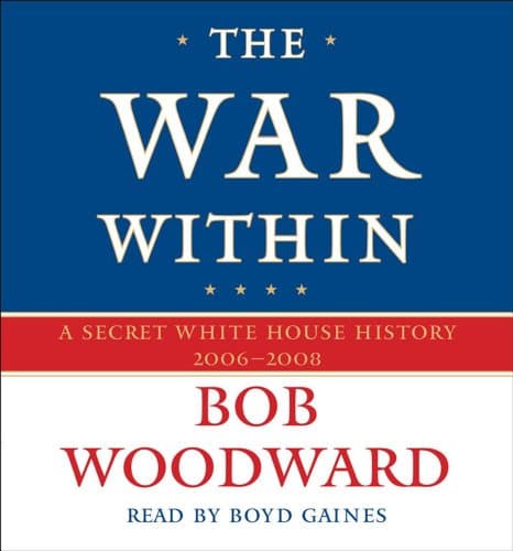 Book cover for The War Within: A Secret White House History 2006-2008 by Woodward, Bob