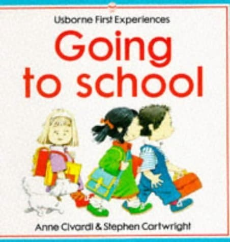 Book cover for Going to School (First Experiences) by Anne Civardi