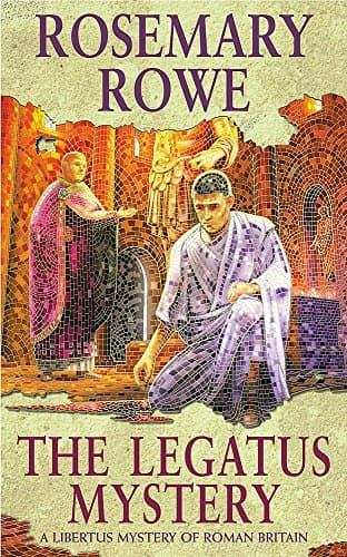 Book cover for The Legatus Mystery (Libertus Mystery Series) by Rowe, Rosemary