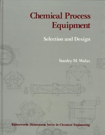 Chemical Process Equipment: Selection and Design (Butterworth's Series in Chemical Engineering)
