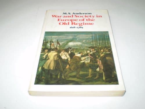 War and Society In Europe of the Old Regime 1618-1787