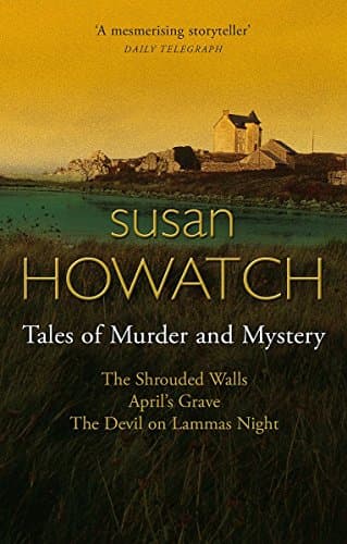 Book cover for Tales of Murder and Mystery: The Shrouded Walls April's Grave The Devil on Lammas Night by Susan Howatch