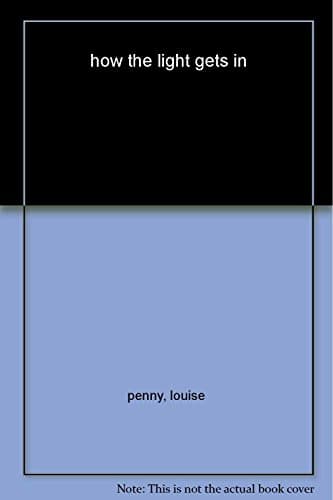 Book cover for How The Light Gets In by Louise Penny