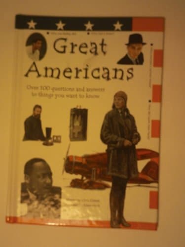 Book cover for Great Americans Over 100 Questions and Answers to Things You Want to Know by Chris Oxlade