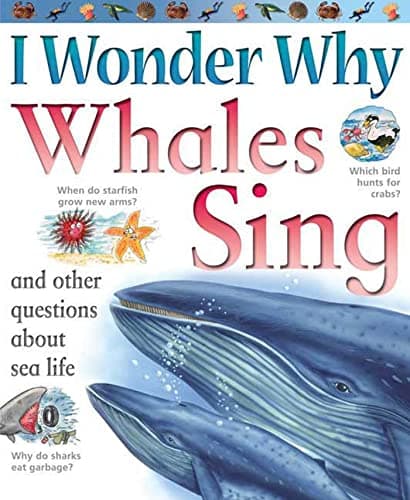 Book cover for I Wonder Why Whales Sing: and Other Questions About Sea Life by Harris, Caroline