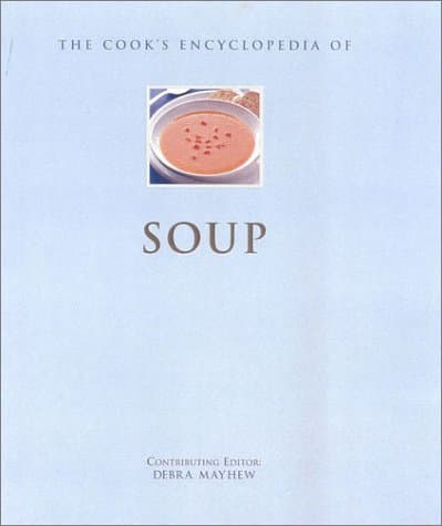 Book cover for The Cook's Encyclopedia of Soup (Cook's Encyclopedias) by Mayhew, Debra