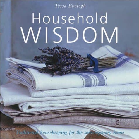 Book cover for Household Wisdom: Traditional Housekeeping for the Contemporary Home by Evelegh, Tessa