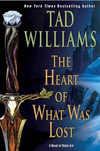 Book cover for The Heart of What Was Lost (Osten Ard) by Williams, Tad