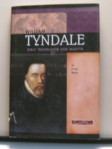William Tyndale: Bible Translator And Martyr