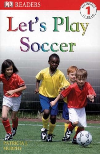 Book cover for DK Readers L1: Let's Play Soccer (DK Readers Level 1) by Murphy, Patricia J.