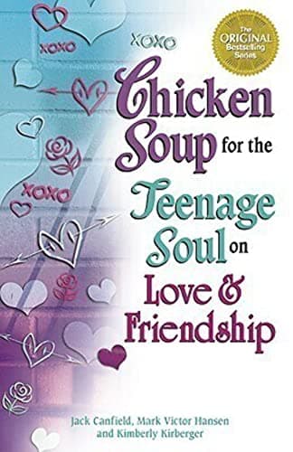 Book cover for Chicken Soup for the Teenage Soul on Love & Friendship by Mark Victor Hansen