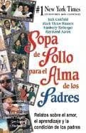 Book cover for Sopa De Pollo Para El Alma De Los Padres : Relatos Sobre El Amor, El Aprendizage Y La Paternidad / Chicken Soup for the Parent's Soul (Sopa de pollo ... Chicken Soup for the Soul) (Spanish Edition) by Canfield, Jack
