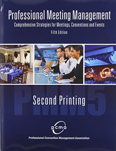 Professional Meeting Management: Comprehensive Strategies for Meetings, Conventions and Events