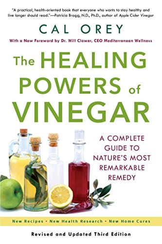 Book cover for The Healing Powers of Vinegar: A Complete Guide To Nature's Most Remarkable Remedy by Orey, Cal