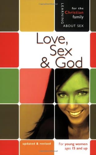 Book cover for Love, Sex, & God: Girl's Edition (Learning About Sex Series for Girls) by Ameiss, Bill