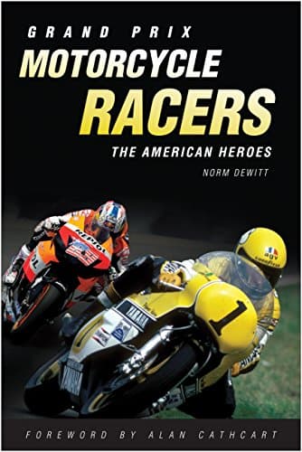 Book cover for Grand Prix Motorcycle Racers: The American Heroes by DeWitt, Norm
