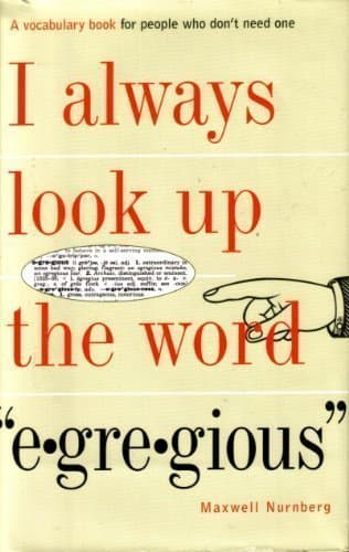 Book cover for I Always Look Up the Word Egregious by Nurnberg, Maxwell (1998) Hardcover by Nurnberg, Maxwell