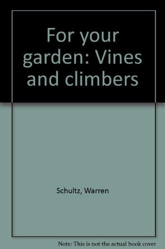 Book cover for For your garden: Vines and climbers by Schultz, Warren