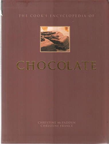 Book cover for The Cook's Encyclopedia of Chocolate by Christine McFadden