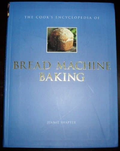 Book cover for The cooks encyclopedia of bread machine baking by Shapter, Jennie