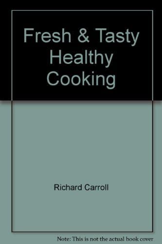 Fresh & Tasty Healthy Cooking