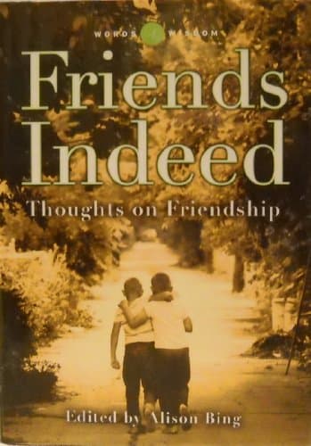 Book cover for Friends Indeed : Thoughts on Friendship (Words of Wisdom) by Alison Bing