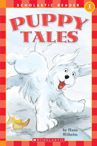 Book cover for Puppy Tales ( Scholastic Reader, Level 1) by Hans Wilhelm