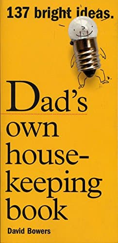 Book cover for Dad's Own Housekeeping Book: 137 Bright Ideas by Bowers, David