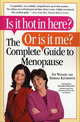 Book cover for Is it Hot in Here? Or is it me? The Complete Guide to Menopause by Kantrowitz, Barbara