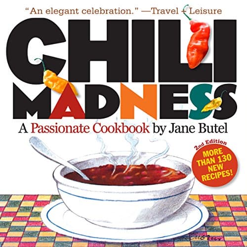 Book cover for Chili Madness: A Passionate Cookbook- More Than 130 New Recipes! 2nd Edition by Butel, Jane