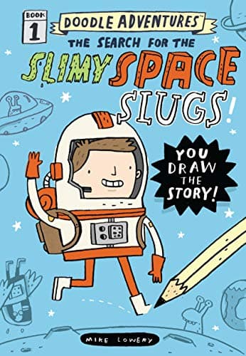 Book cover for Doodle Adventures: The Search for the Slimy Space Slugs! by Lowery, Mike