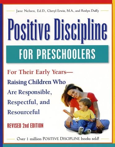 Book cover for Positive Discipline for Preschoolers, Revised Second Edition: For Their Early Years - Raising Children Who Are Responsible, Respectful, and Resourceful by Nelsen Ed.D., Jane