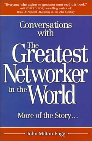 Book cover for Conversations with the Greatest Networker in the World: More of the Story. . . by Fogg, John Milton